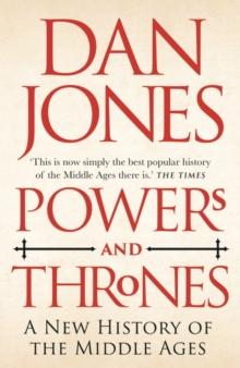 Powers and Thrones : A New History of the Middle Ages