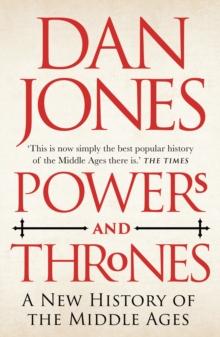 Powers and Thrones : A New History of the Middle Ages