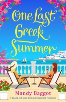 One Last Greek Summer : And absolutely fabulous and laugh out loud brilliant summer romance!