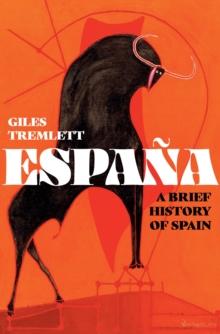 Espa a: a Brief History of Spain