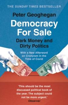 Democracy for Sale : Dark Money and Dirty Politics