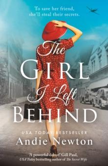 The Girl I Left Behind : An emotional, gripping and heartwrenching historical debut