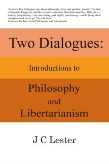 Two Dialogues : Introductions to Philosophy and Libertarianism