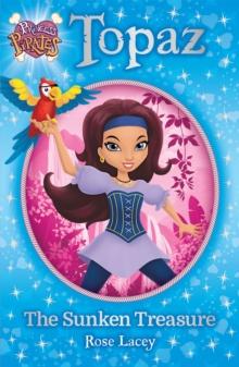 Princess Pirates Book 1 : Topaz The Sunken Treasure