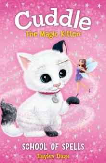 Cuddle the Magic Kitten Book 4 : School of Spells