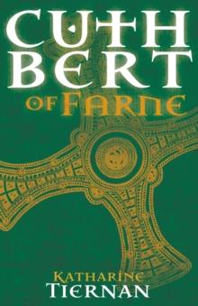 Cuthbert of Farne : A novel of Northumbrias warrior saint