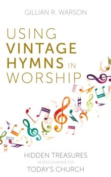 Using Vintage Hymns in Worship