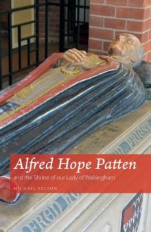 Alfred Hope Patten and the Shrine of our Lady of Walsingham