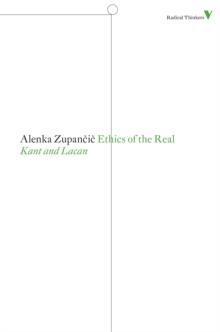 Ethics of the Real : Kant and Lacan