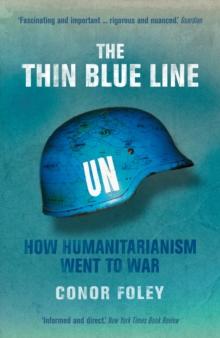 The Thin Blue Line : How Humanitarianism Went to War