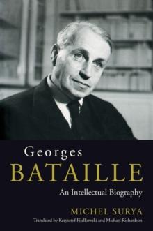 Georges Bataille : An Intellectual Biography