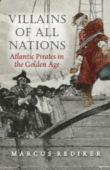 Villains of All Nations : Atlantic Pirates in the Golden Age