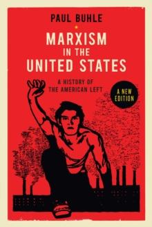 Marxism in the United States : A History of the American Left