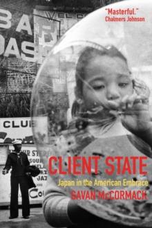 Client State : Japan in the American Embrace