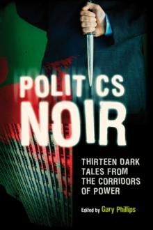 Politics Noir : Dark Tales from the Corridors of Power