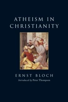 Atheism in Christianity : The Religion of the Exodus and the Kingdom