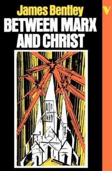 Between Marx and Christ : The Dialogue in German-Speaking Europe, 1870-1970