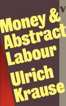 Money and Abstract Labour : On the Analytical Foundations of Political Economy