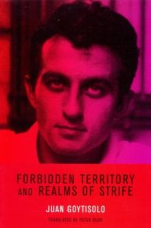 Forbidden Territory and Realms of Strife : The Memoirs of Juan Goytisolo