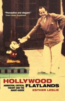 Hollywood Flatlands : Animation, Critical Theory and the Avant-Garde