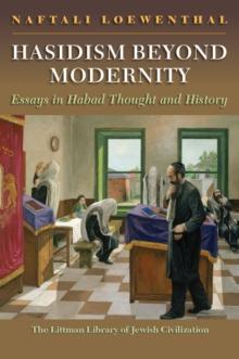 Hasidism Beyond Modernity : Essays in Habad Thought and History