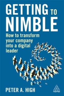 Getting to Nimble : How to Transform Your Company into a Digital Leader