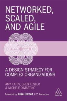 Networked, Scaled, and Agile : A Design Strategy for Complex Organizations