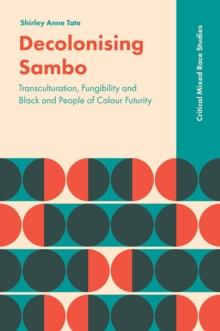 Decolonising Sambo : Transculturation, Fungibility and Black and People of Colour Futurity