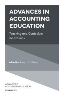 Advances in Accounting Education : Teaching and Curriculum Innovations