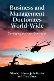 Business and Management Doctorates World-Wide : Developing the Next Generation