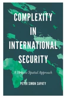 Complexity in International Security : A Holistic Spatial Approach