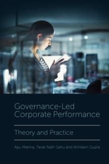 Governance-Led Corporate Performance : Theory and Practice