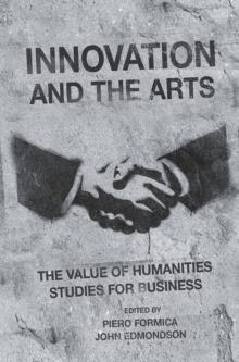 Innovation and the Arts : The Value of Humanities Studies for Business