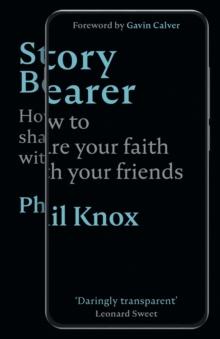 Story Bearer : How to share your faith with your friends