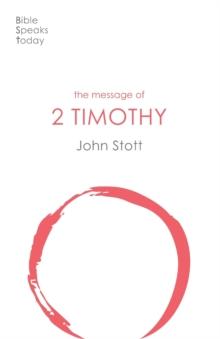 The Message of 2 Timothy : Guard The Gospel