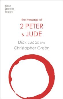 The Message of 2 Peter and Jude : The Promise Of His Coming