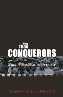 More Than Conquerors : A call to radical discipleship