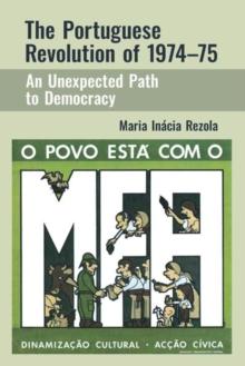 The Portuguese Revolution of 1974-1975 : An Unexpected Path to Democracy