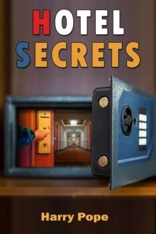 Hotel Secrets : A Cautionary Tale of Hope & Hospitality