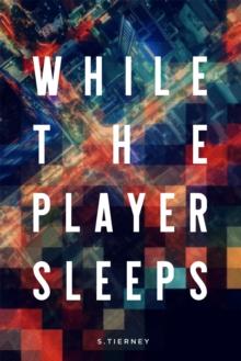 While The Player Sleeps