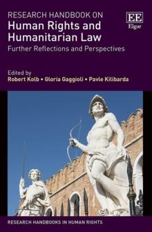 Research Handbook on Human Rights and Humanitarian Law : Further Reflections and Perspectives