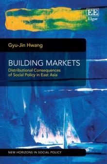 Building Markets : Distributional Consequences of Social Policy in East Asia