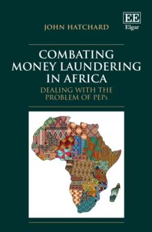 Combating Money Laundering in Africa : Dealing with the Problem of PEPs