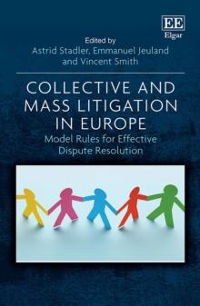 Collective and Mass Litigation in Europe : Model Rules for Effective Dispute Resolution