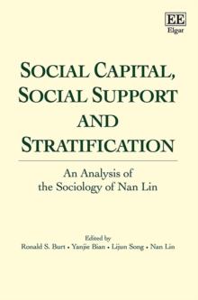 Social Capital, Social Support and Stratification : An Analysis of the Sociology of Nan Lin