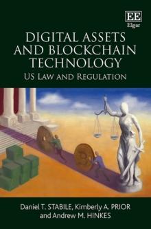 Digital Assets and Blockchain Technology : US Law and Regulation