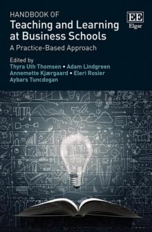 Handbook of Teaching and Learning at Business Schools : A Practice-Based Approach