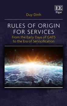 Rules of Origin for Services : From the Early Days of GATS to the Era of Servicification