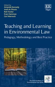 Teaching and Learning in Environmental Law : Pedagogy, Methodology and Best Practice