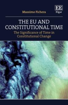 EU and Constitutional Time : The Significance of Time in Constitutional Change